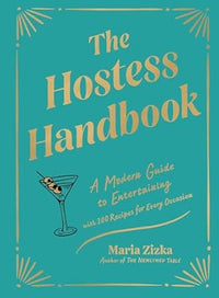 The Hostess Handbook: Modern Guide to Entertaining
