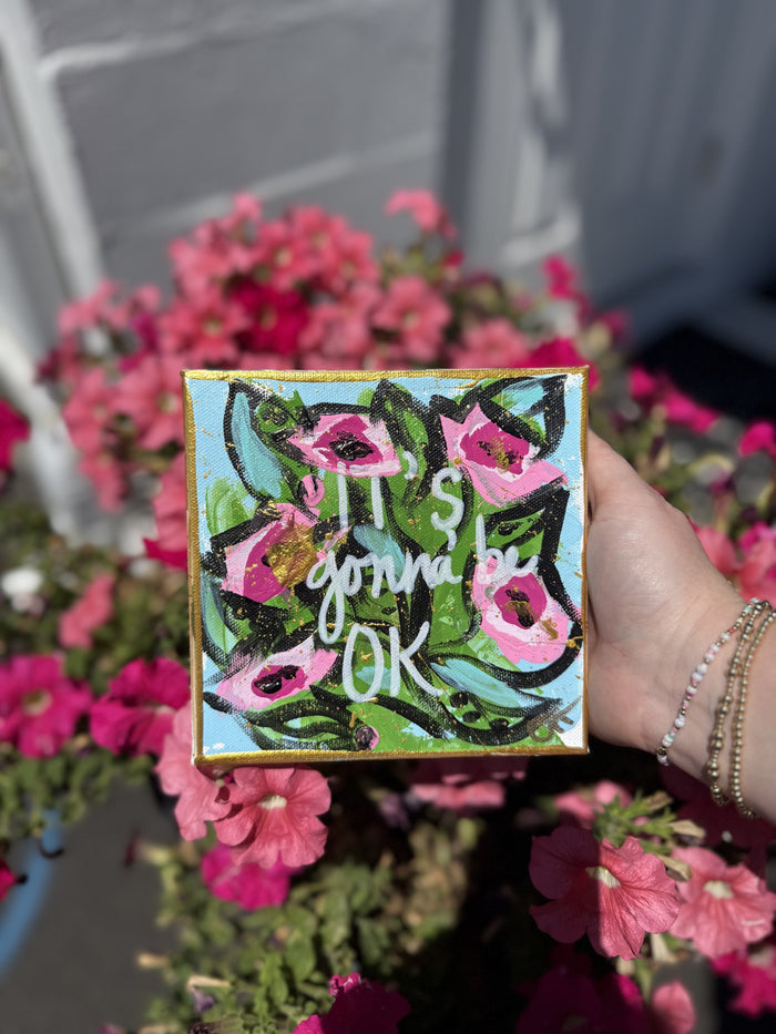 It's Gonna Be Ok 6x6 Canvas