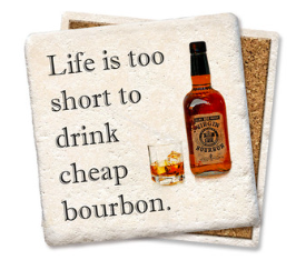 Life Too Short/Cheap Bourbon Coaster