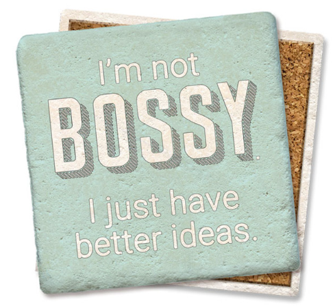 I'm Not Bossy Coaster